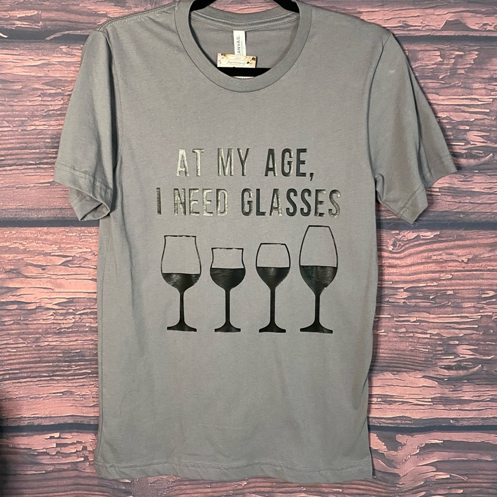 At my age, I need glasses wine tee